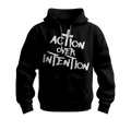 Action over Intention Hoodie